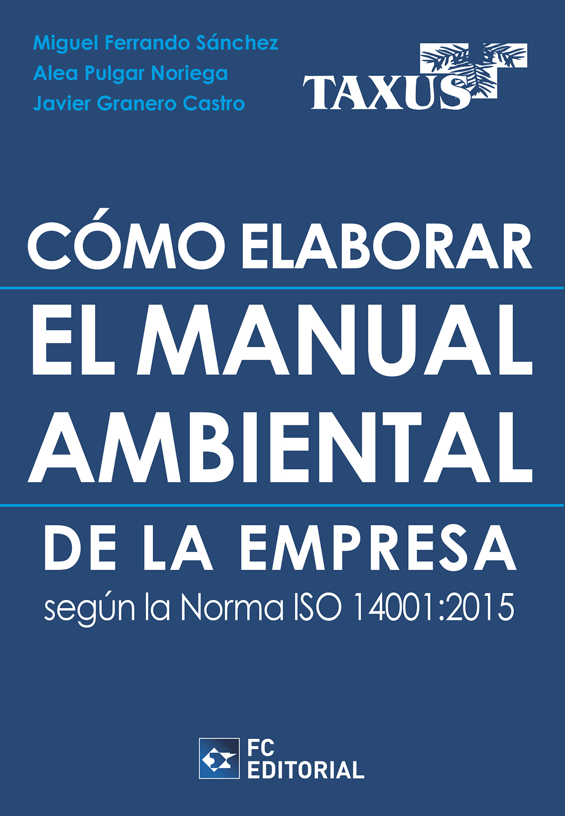 Cómo elaborar el Manual Ambiental de la Empresa según la norma ISO 14001:2015. 9788417701598