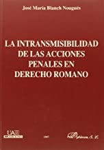 La intransmisibilidad de las acciones penales en derecho romano. 9788481552119