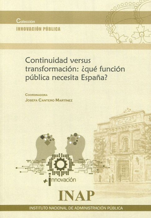 Continuidad versus transformación : ¿qué función pública necesita España?. 9788473517232