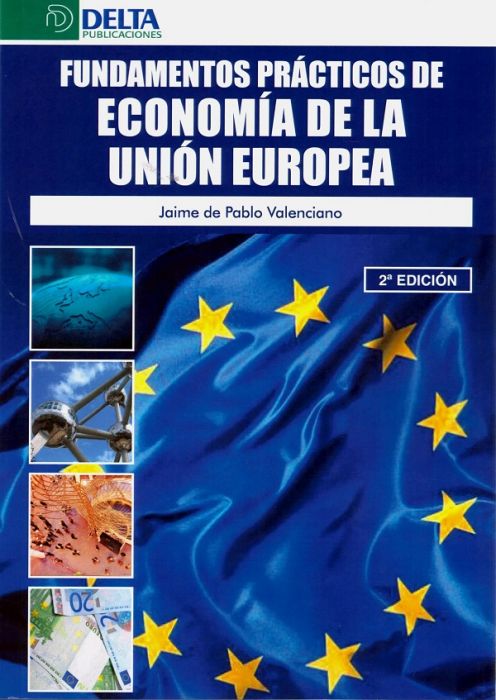 Fundamentos prácticos de economía de la Unión Europea. 9788417526801