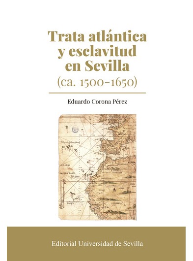 Trata atlántica y esclavitud en Sevilla . 9788447222889