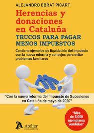 Herencias y donaciones en Cataluña: trucos para pagar menos impuestos
