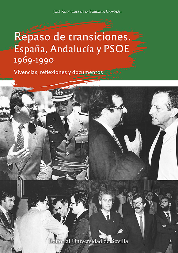 Repaso de transiciones. España, Andalucía y PSOE 1969-1990. 9788447223886