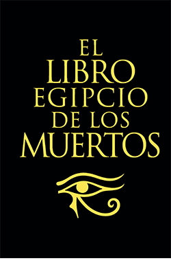 El libro Egipcio de los muertos. 9788418350900