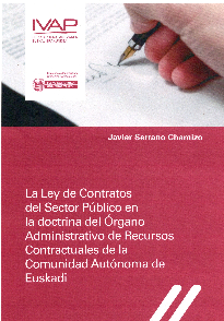 La Ley de Contratos del Sector Público en la doctrina del Órgano Administrativo de Recursos Contractuales de la Comunidad Autónoma de Euskadi. 9788477775959