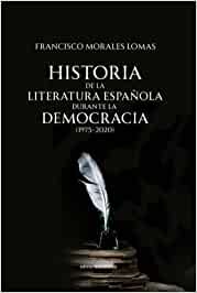 Historia de la Literatura española durante la democracia (1975-2020). 9788418323980
