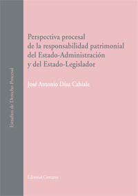 Perspectiva procesal de la responsabilidad patrimonial del Estado-Administración y del Estado-Legislador
