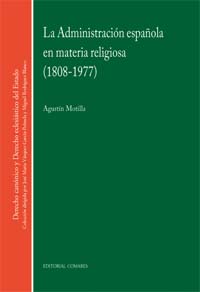 La Administración Española en materia religiosa. 9788498366198