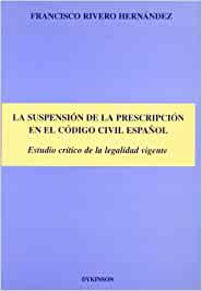 La suspensión de la prescripción en el Código Civil Español. 9788481559750