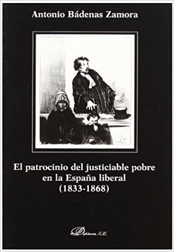 El patrocinio del justiciable pobre en la España liberal (1833-1868). 9788497726924