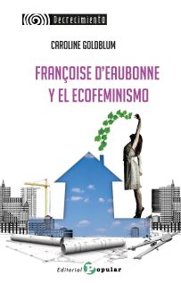 Françoise d’Eaubonne  y el Ecofeminismo. 9788478848812