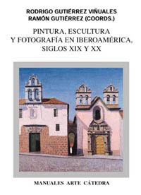 Pintura, escultura y fotografía en Iberoamérica. Siglos XIX y XX. 9788437615790