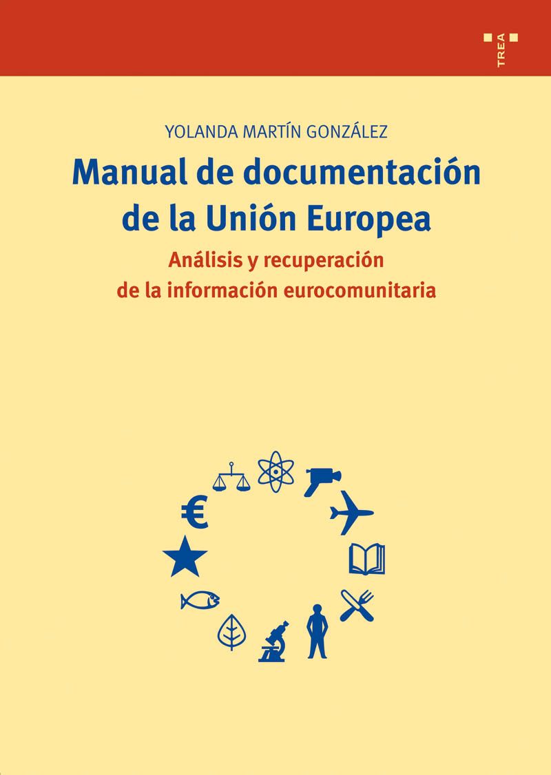 Manual de documentación de la Unión Europea. 9788497043090