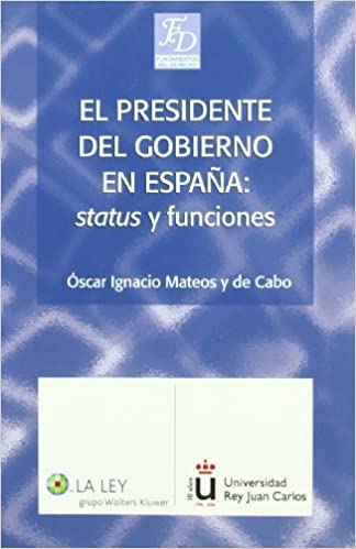 El Presidente del Gobierno en España. 9788497257671