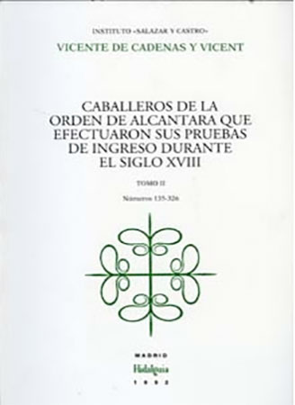 Caballeros de la Orden de Alcántara que efectuaron sus pruebas de ingreso en el siglo XVIII. 9788487204302
