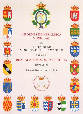 Informes de heráldica municipal de don Faustino Menéndez Pidal de Navascués para la Real Academia de la Historia . 9788412370850