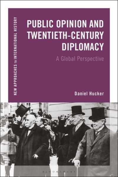 Public Opinion and Twentieth-Century Diplomacy. 9781472522825