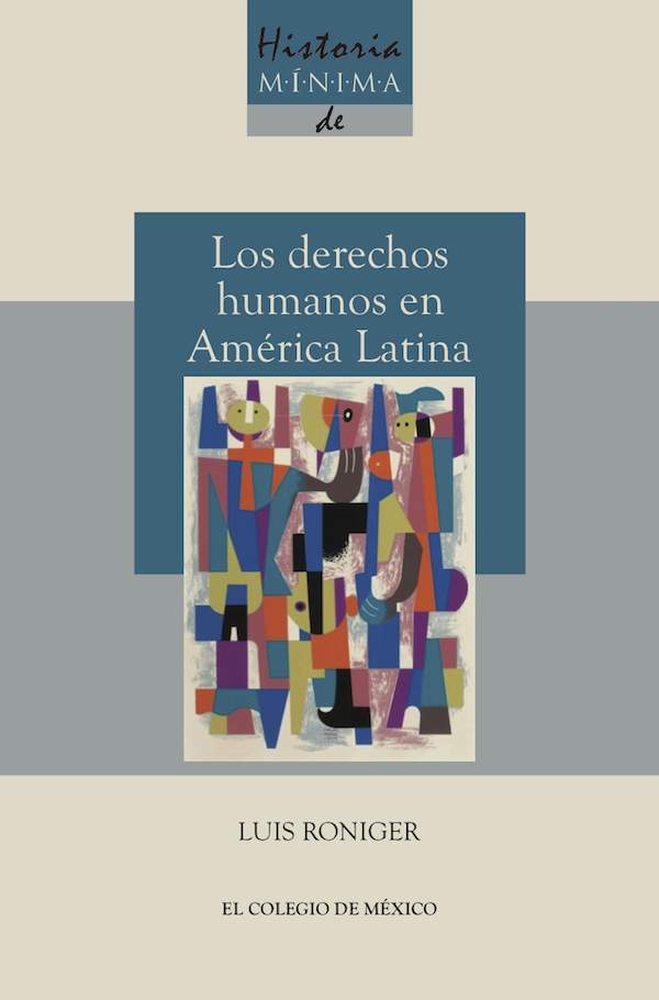 Historia mínima de los derechos humanos en América Latina