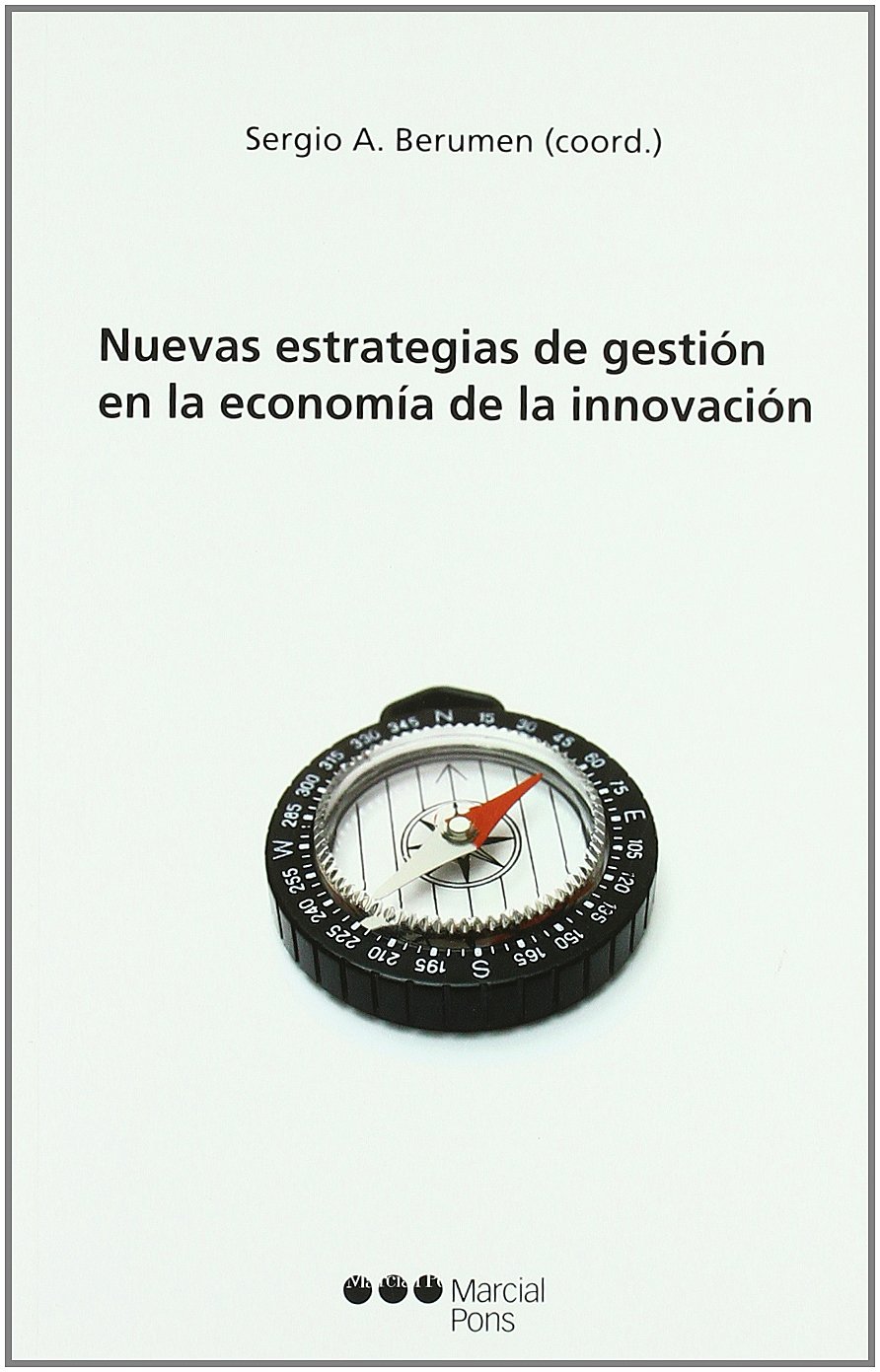Nuevas estrategias de gestión en la economía de innovación. 9788497685474