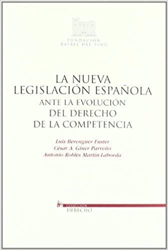 La nueva legislación española ante la evolución del Derecho de la competencia. 9788497687010