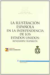La Ilustración española en la independencia de Estados Unidos. 9788497684255
