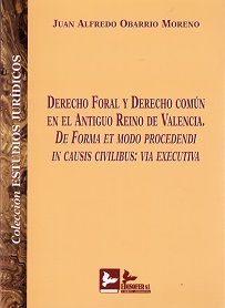 Derecho foral y Derecho común en el Antiguo Reino de Valencia. 9788496261303