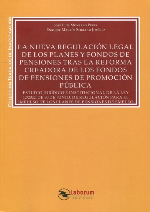 La nueva regulación legal de los planes y fondos de pensiones tras la reforma creadora de los fondos de pensiones de promoción pública. 9788419145277