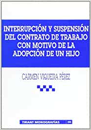 Interrupción y suspensión del contrato de trabajo con motivo de la adopción de un hijo. 9788484428725