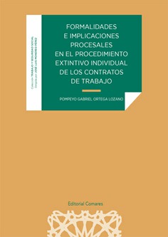 Formalidades e implicaciones procesales en el procedimiento extintivo individual de los contratos de trabajo. 9788413693736