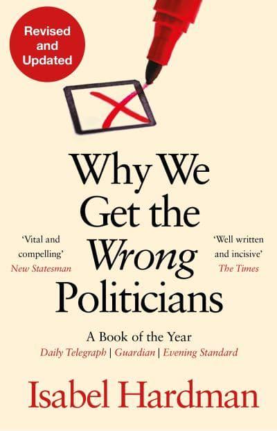 Why we get the wrong politicians. 9781838958473