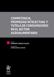 Competencia, propiedad intelectual y tutela de consumidores en el sector agroalimentario. 9788411304306