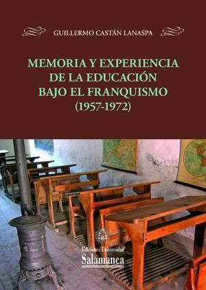 Memoria y experiencia de la educación bajo el franquismo