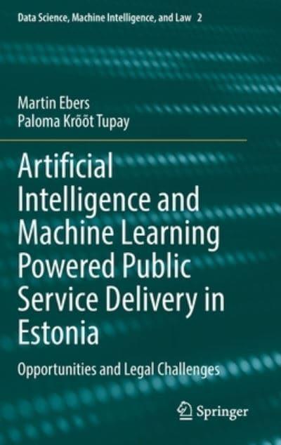 Artificial Intelligence and Machine Learning Powered Public Service Delivery in Estonia. 9783031196669