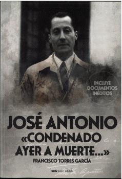 Jose Antonio 'condenado ayer a muerte...'. 9788419764294