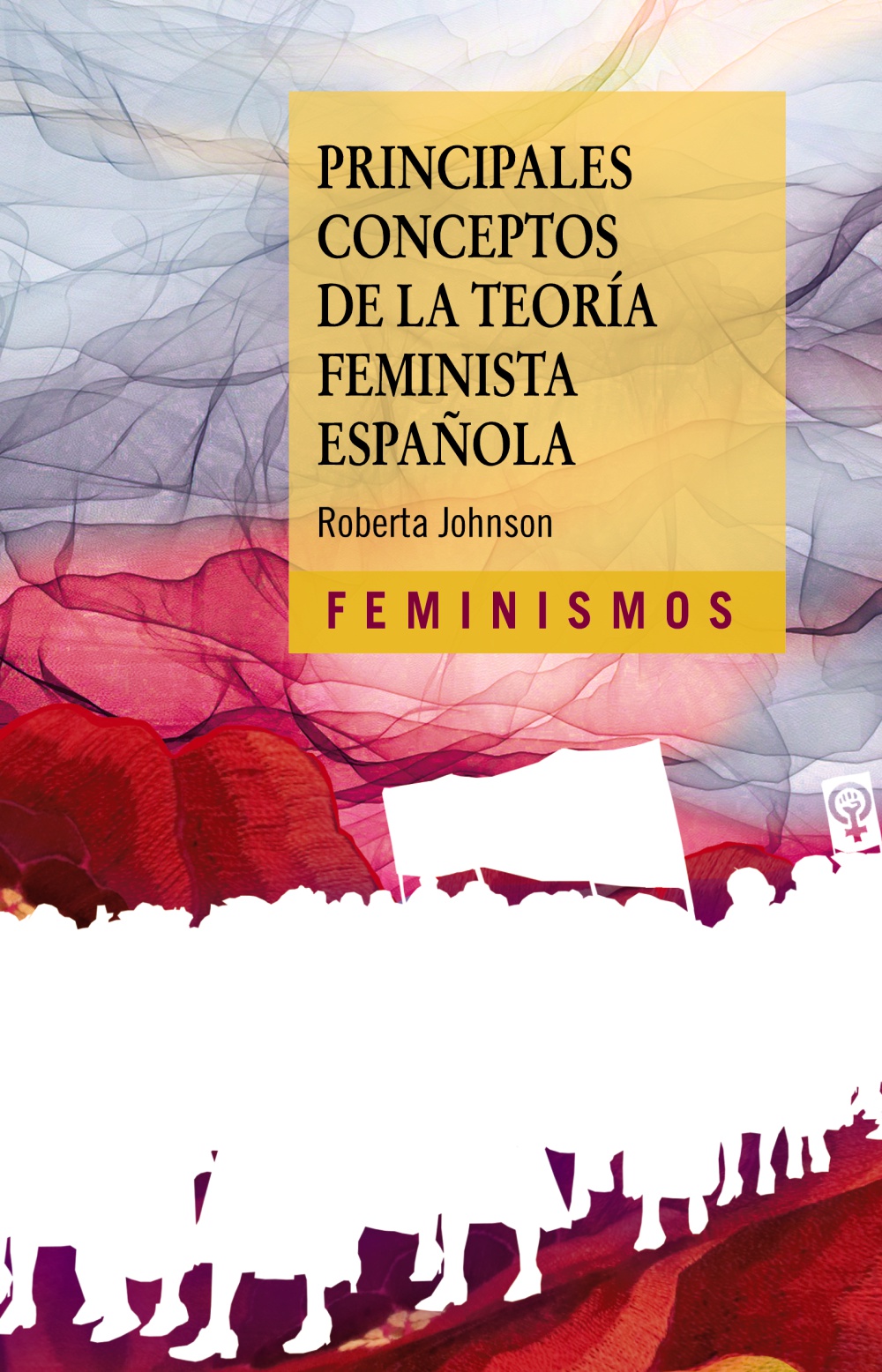 Principales conceptos de la teoría feminista española. 9788437646701