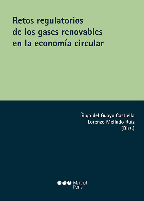 Retos regulatorios de los gases renovables en la economía circular. 9788413816197