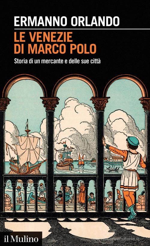 Le Venezie di Marco Polo. 9788815387561