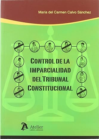 Control de la imparcialidad del Tribunal Constitucional. 9788492788026