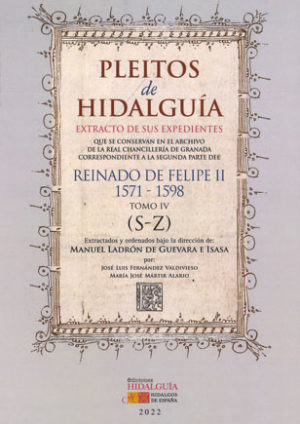Pleitos de Hidalguía que se conservan en el Archivo de la Real Chancillería de Granada (extracto de sus expedientes)