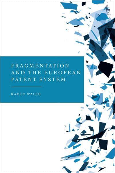 Fragmentation and the European patent system. 9781509939312