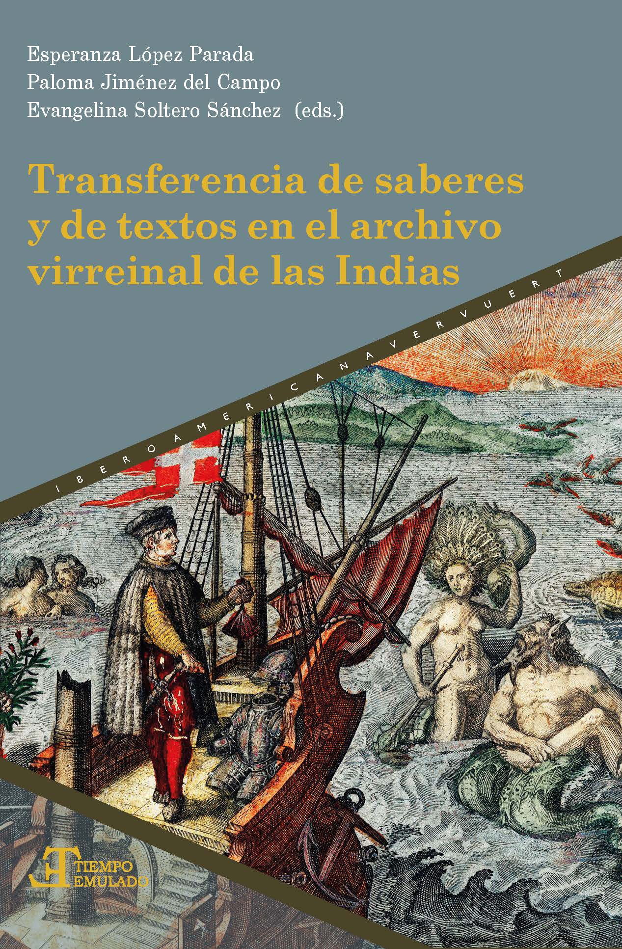 Transferencia de saberes y de textos en el archivo virreinal de las Indias. 9788491922940