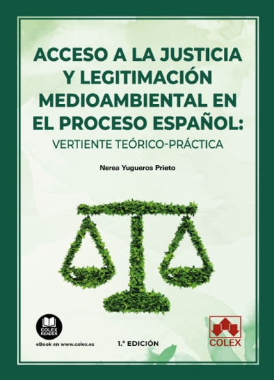 Acceso a la justicia y legitimación medioambiental en el proceso español. 9788413596747