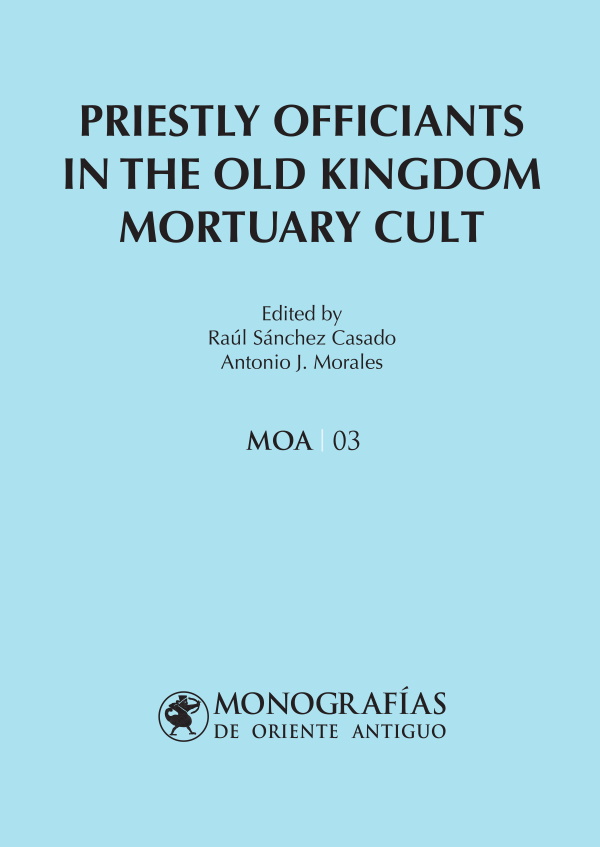 Priestly officiants in the Old Kingdom mortuary cult. 9788418979330