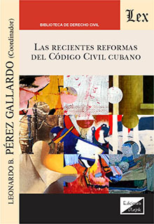 Las recientes reformas del Código Civil cubano