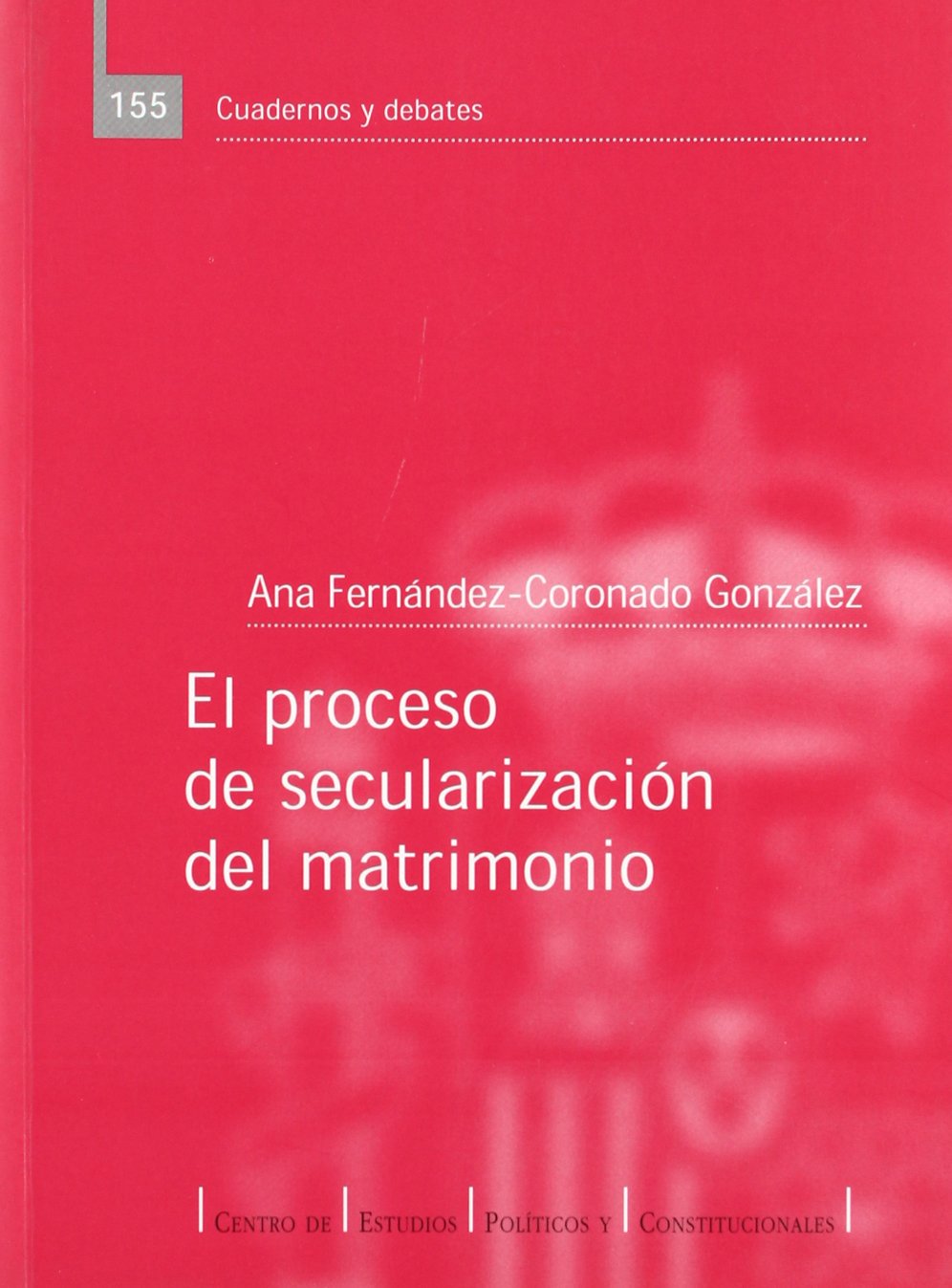El proceso de secularización del matrimonio. 9788425912603