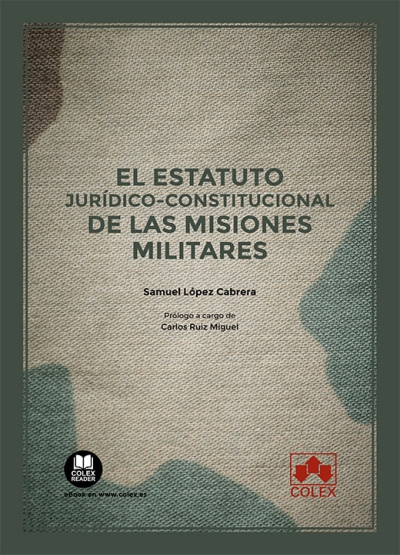 El Estatuto Jurídico-Constitucional de las Misiones Militares. 9788413598703