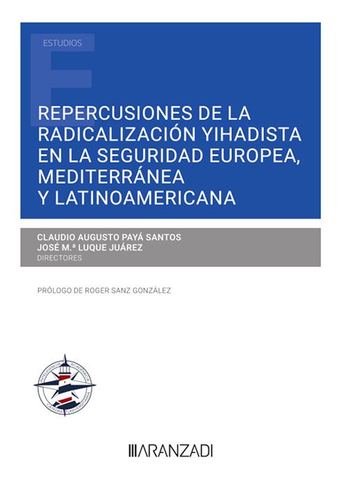 Repercusiones de la radicalización yihadista en la Seguridad Europea, Mediterránea y Latinoamericana . 9788411258210