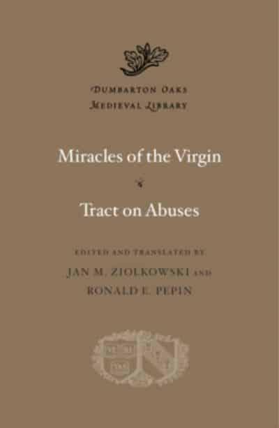 Miracles of the Virgin; Tract on Abuses. 9780674660267
