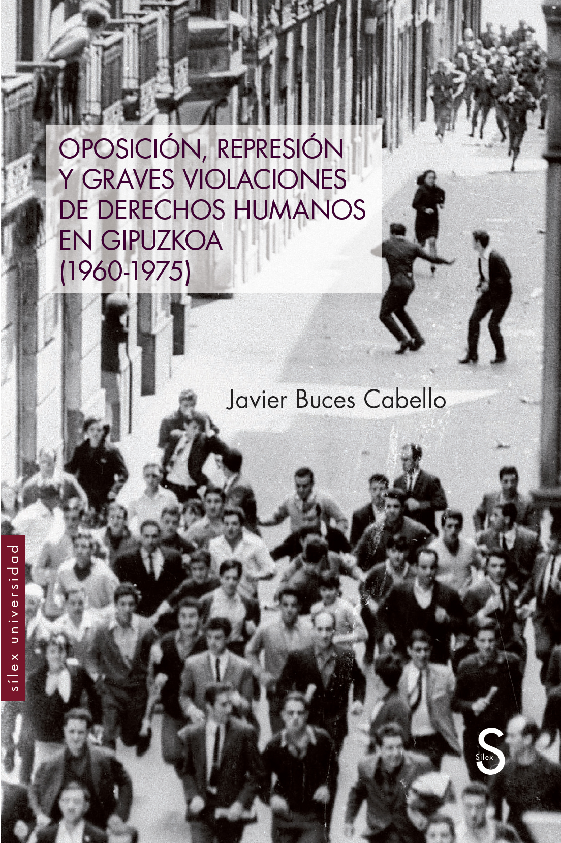 Oposición, represión y graves violaciones de derechos humanos en Guipuzkoa (1960-1975). 9788419077622