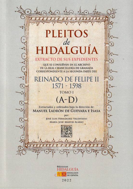 Pleitos de Hidalguía que se conservan en el Archivo de la Real Chancillería de Granada (extracto de sus expedientes) 